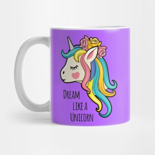 Dream Like A Unicorn Unicorn Lover Cute Quotes Mug